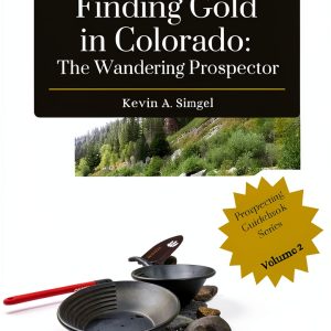 Finding Gold in Colorado Volume 2 Kindle eBook by Finding Gold-0